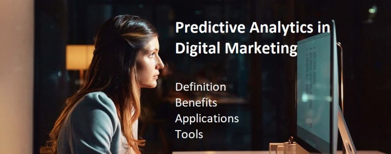Marketing Predictive Analytics: Definition, Benefits, Applications, Tools